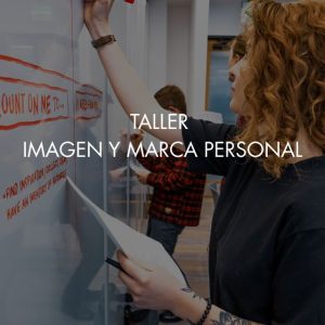Taller para el diseño de tu "imagen y marca personal" Objetivo: Posicionamiento en el mercado laboral